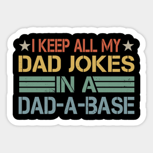 I Keep All My Dad Jokes In A Dad-a-base Sticker